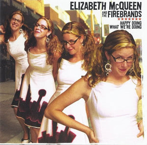 Elizabeth McQueen & The Firebrands : Happy Doing What We're Doing (CD, Album)