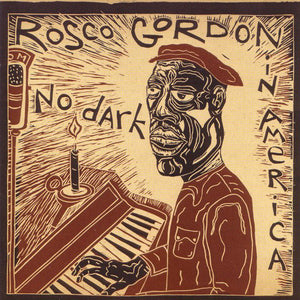 Rosco Gordon : No Dark In America (CD, Album)