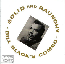 Load image into Gallery viewer, Bill Black's Combo : Solid And Raunchy (CD, Album)

