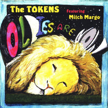 Load image into Gallery viewer, The Tokens Featuring Mitch Margo : Oldies Are Now (CD, Album)
