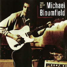 Load image into Gallery viewer, Michael Bloomfield* : The Best Of Michael Bloomfield (CD, Comp, RE)
