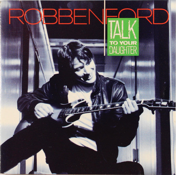 Robben Ford : Talk To Your Daughter (CD, Album)