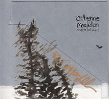 Load image into Gallery viewer, Catherine MacLellan : Church Bell Blues (CD, Album)
