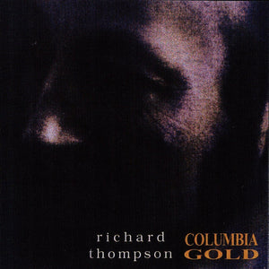 Richard Thompson : Columbia Gold (2xCD, Unofficial)