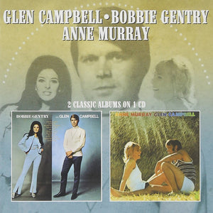 Glen Campbell - Bobbie Gentry - Anne Murray : Bobbie Gentry & Glen Campbell + Anne Murray & Glen Campbell  (CD, Comp)