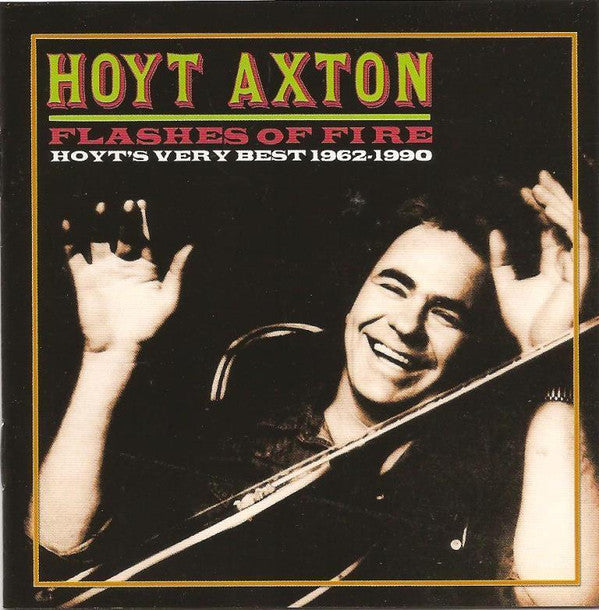 Hoyt Axton : Flashes Of Fire - Hoyt's Very Best 1962-1990 (CD, Album, Comp)
