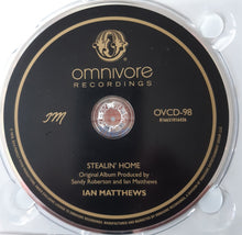 Load image into Gallery viewer, Ian Matthews* : Stealin' Home (CD, Album, RE, RM, Dig)
