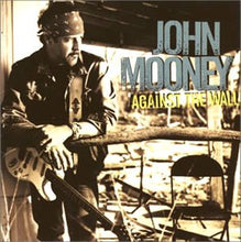 Load image into Gallery viewer, John Mooney : Against The Wall (HDCD, Album)
