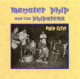 Menster Phip And The Phipsters : Phip City! (CD)