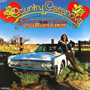 Commander Cody And His Lost Planet Airmen : Country Casanova (CD, Album, RE)