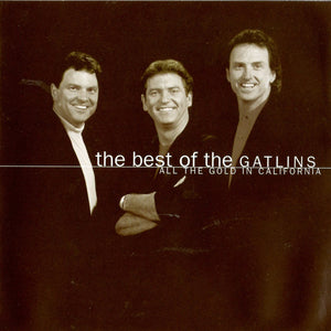 The Gatlins* : The Best Of The Gatlins: All The Gold In California (CD, Comp, RM)
