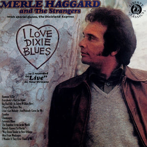 Merle Haggard And The Strangers (5) : I Love Dixie Blues (CD, Album, RE, RM)