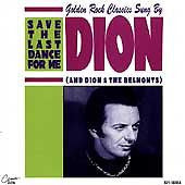 Dion (3) And Dion & The Belmonts : Save The Last Dance For Me: Golden Rock Classics Sung By Dion (And Dion & The Belmonts) (CD, Comp)