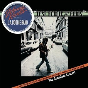 Johnny Rivers And His L. A. Boogie Band : Last Boogie In Paris (The Complete Concert) (CD, Album, RE, RM, EXP)
