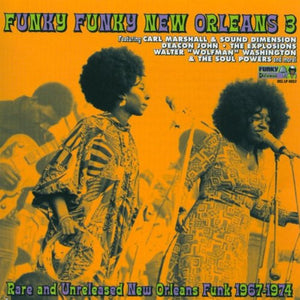 Various : Funky Funky New Orleans 3 (Rare And Unreleased New Orleans Funk 1967-1974) (CD, Comp)