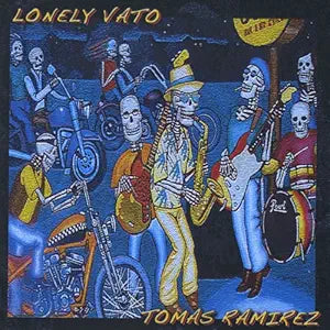 Tomas Ramirez - Lonely Vato