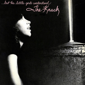 The Knack (3) : ...But The Little Girls Understand (CD, Album, RE, RM)