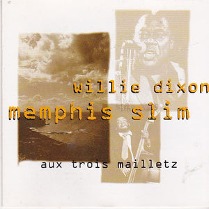 Memphis Slim & Willie Dixon : Aux Trois Mailletz (CD)