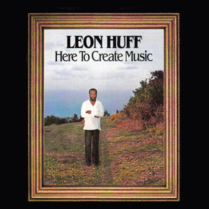 Leon Huff : Here To Create Music (CD, Album, RE)