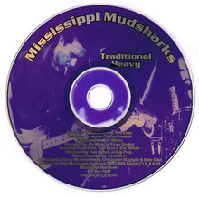 Load image into Gallery viewer, Mississippi Mudsharks : Traditional Heavy (CD, Album)
