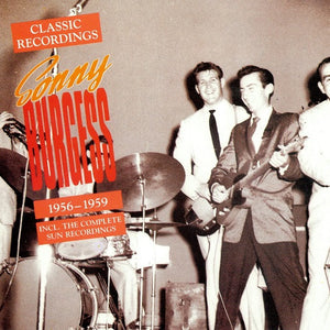 Sonny Burgess : The Classic Recordings 1956 - 1959 (2xCD, Comp)