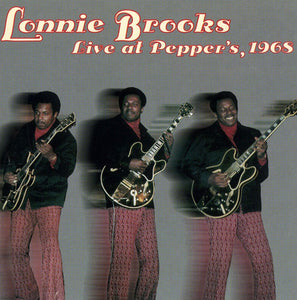 Lonnie Brooks : Live At Pepper's, 1968 (CD, Album, RE, RM)