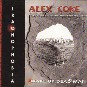 Alex Coke : Wake Up Dead Man / Iraqnophobia (CD, Album)