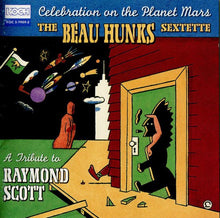 Load image into Gallery viewer, The Beau Hunks : Celebration On The Planet Mars - A Tribute To Raymond Scott (CD, Album, RE)
