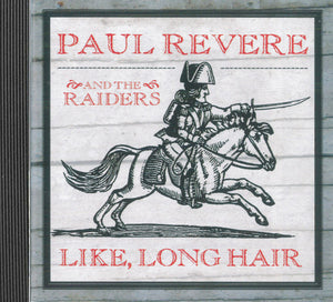 Paul Revere & The Raiders : Like, Long Hair (CD, Album, RE)