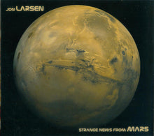 Load image into Gallery viewer, Jon Larsen : Strange News From Mars (CD, Album, RP)
