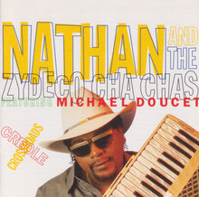 Load image into Gallery viewer, Nathan And The Zydeco Cha Chas* Featuring Michael Doucet : Creole Crossroads (CD, Album)
