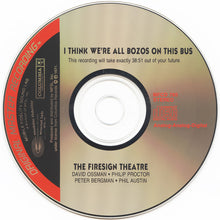 Load image into Gallery viewer, The Firesign Theatre : I Think We&#39;re All Bozos On This Bus (CD, RE)
