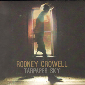 Rodney Crowell : Tarpaper Sky (CD, Album, Gat)