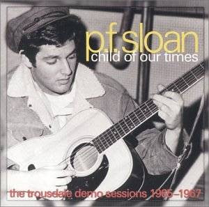 P.F. Sloan : Child Of Our Times (The Trousdale Demo Sessions 1965-1967) (CD, Comp)