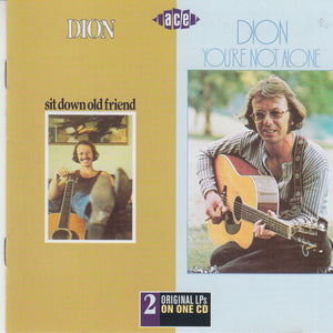 Dion (3) : Sit Down Old Friend / You're Not Alone (CD, Comp)
