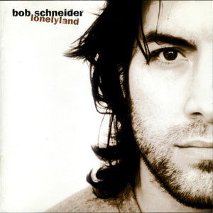 Bob Schneider : Lonelyland (CD, Album)