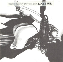 Load image into Gallery viewer, Loose Fur : Born Again In The USA (CD, Album)
