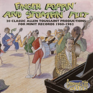 Various / Allen Toussaint : Finger Poppin' And Stompin' Feet - 20 Classic Allen Toussaint Productions For Minit Records 1960 - 1962 (CD, Comp, RM)