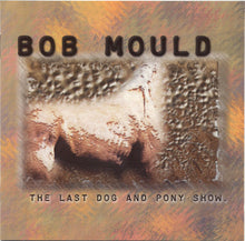 Load image into Gallery viewer, Bob Mould : The Last Dog And Pony Show (CD, Album + CD, Ltd)
