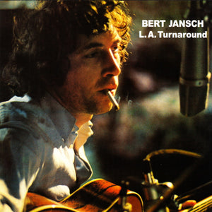Bert Jansch : L.A. Turnaround (CD, Album, Enh, RE, RM)