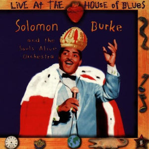 Solomon Burke And The Souls Alive Orchestra : Live At The House Of Blues (CD)