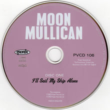 Load image into Gallery viewer, Moon Mullican : I&#39;ll Sail My Ship Alone (2xCD, Comp)
