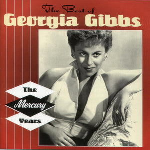 Georgia Gibbs : The Best Of Georgia Gibbs - The Mercury Years (CD, Comp, RM)