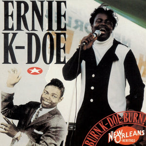 Ernie K-Doe : Burn, K-Doe, Burn! (CD, Comp)