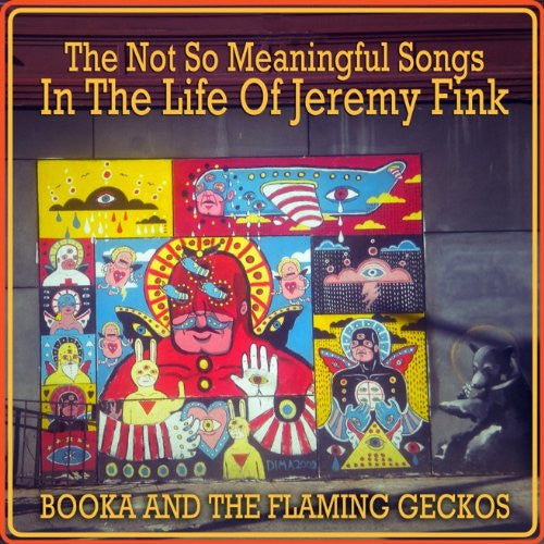 Booka & The Flaming Geckos : The Not So Meaningful Songs In The Life Of Jeremy Fink (CD, Album)