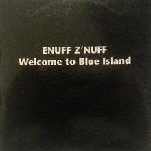 Load image into Gallery viewer, Enuff Z'nuff : Welcome To Blue Island (CD, Album, Promo, Car)
