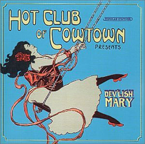 Hot Club Of Cowtown* : Dev'lish Mary (CD, Album)