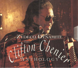 Clifton Chenier : Zydeco Dynamite: The Clifton Chenier Anthology (Box + 2xCD, Comp)