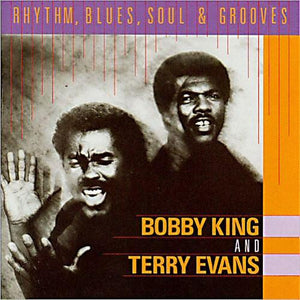 Bobby King & Terry Evans : Rhythm, Blues, Soul & Grooves (CD, Album)