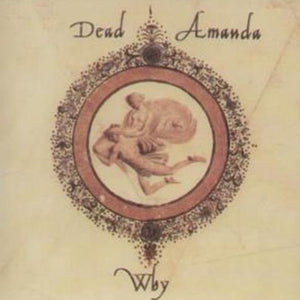 Dead Amanda : Why (CD, Album)